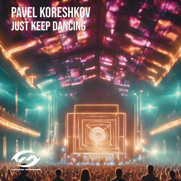 Pavel Koreshkov - Just Keep Dancing (Radio Edit)