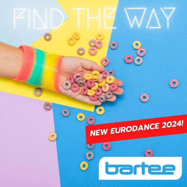 Bartee - Find The Way (Radio Edit) (New Eurodance 2024)