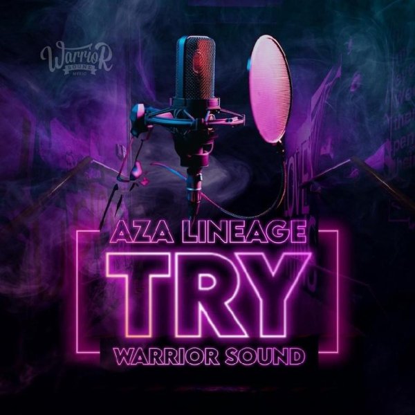 Warrior Sound &amp; Aza Lineage - Try
