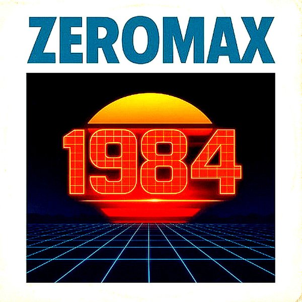 Zeromax - 1984