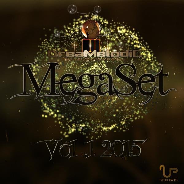 DreaMelodiC - MegaSet Vol.1 2015 UP Records