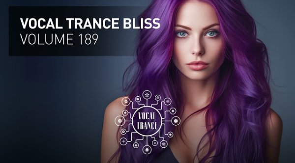 Vocal Trance - VOCAL TRANCE BLISS VOL. 189