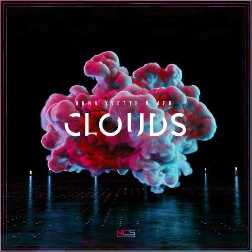 Anna Yvette  AFK - Clouds Original Mix