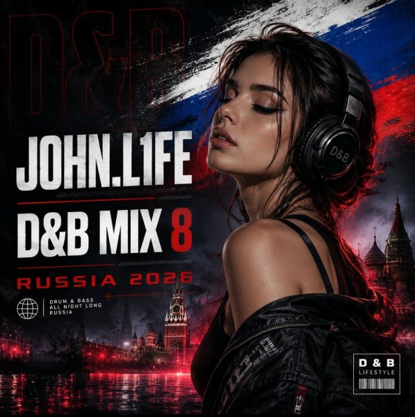 JOHN.L1FE - D&amp;B Mix 8 (RUSSIA) 2026