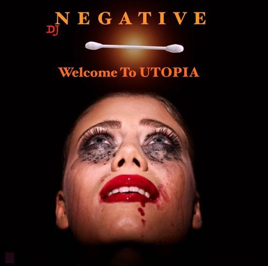 DJ Negative - Welcome To Utopia