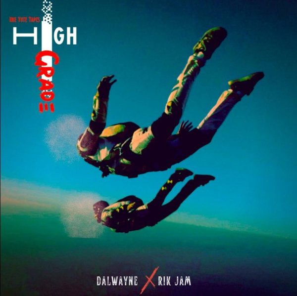 Dalwayne &amp; Rik Jam - High Grade