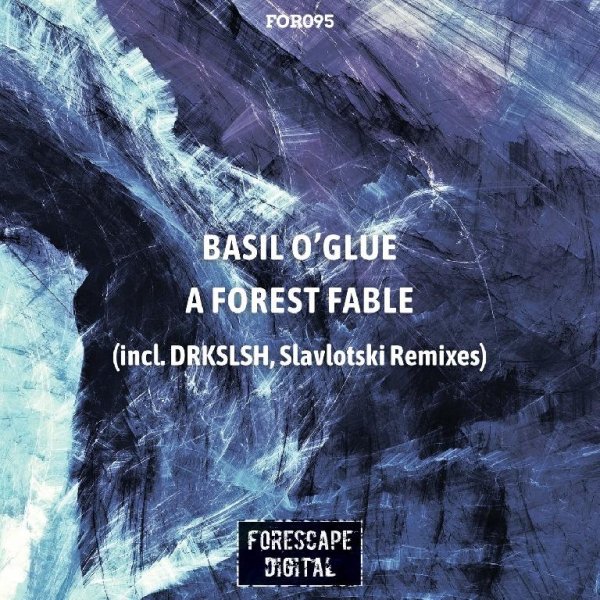Basil O'Glue - A Forest Fable (Slavlotski Remix)