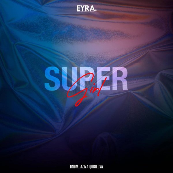 DNDM &amp; Aziza Qobilova - Super girl