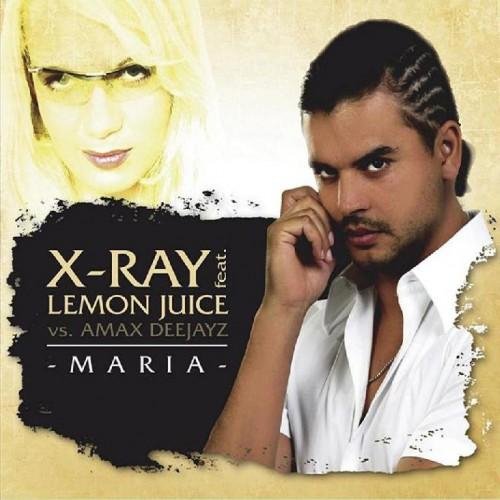 X-Ray Lemon Juice Amax Deejayz - #Maria