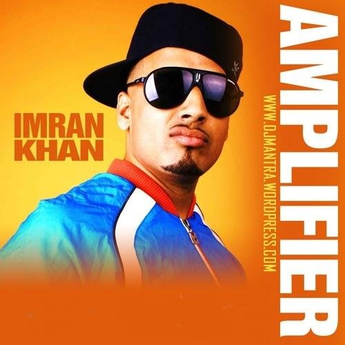 Imran Khan - #Amplifier (Reggae/Moombahton)