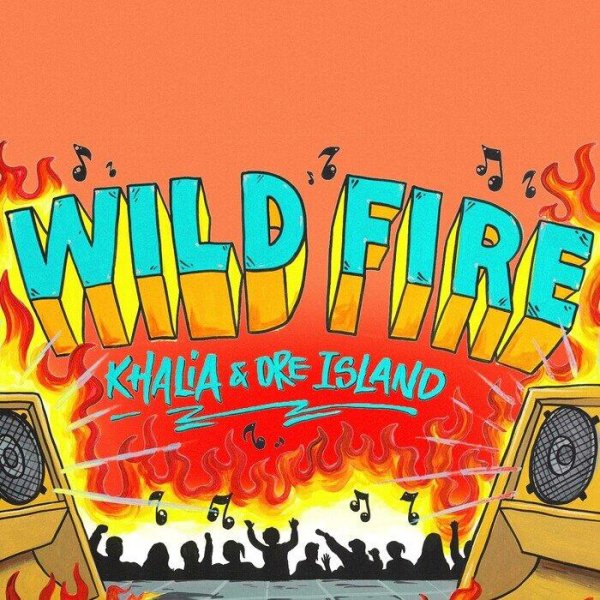 Khalia &amp; Dre Island - Wild Fire