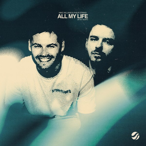 Mike Williams &amp; Phillip Strand - All My Life (In My Heart) [Extended Mix]