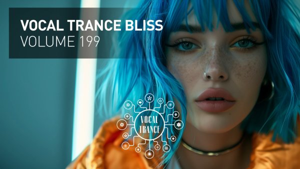 VOCAL TRANCE BLISS VOL. 199 [FULL SET] - 320 - VOCAL TRANCE BLISS VOL. 199 [FULL SET] - 320