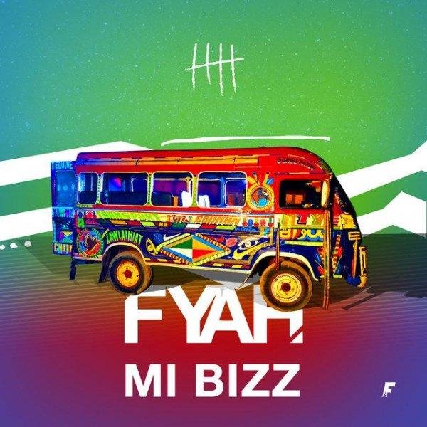 Fyah - #Mi Bizz