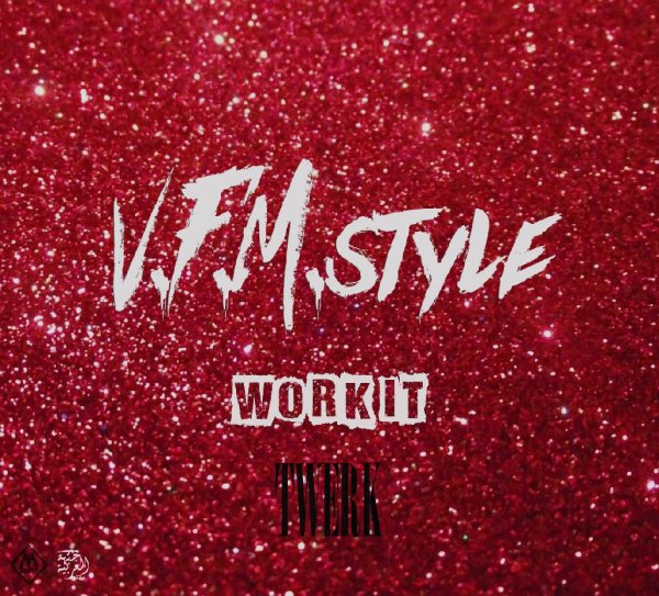 V.F.M.style - work it (TWERK)