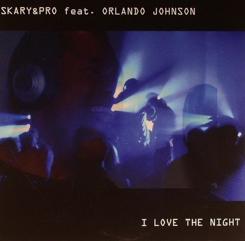 Skary &amp; Pro (feat. Orlando Johnson) - I Love the Night