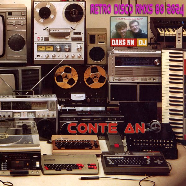ConteAn &amp; DJ Daks NN - Retro Disco Remixes`80 2024 - ConteAn &amp; DJ Daks NN - Retro Disco Remixes`80 2024