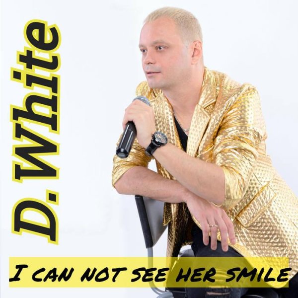 D.White - I can not see her smile