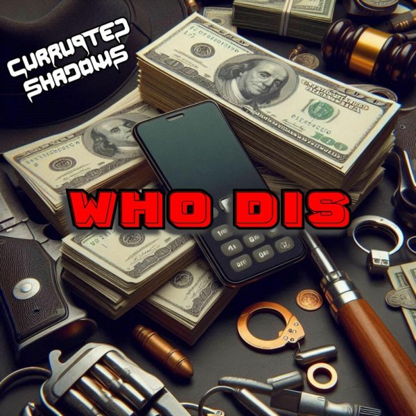 Currupted Shadows - WHO DIS