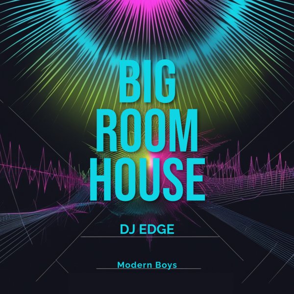 DJ EDGE - Big Room House (Modern Boys)