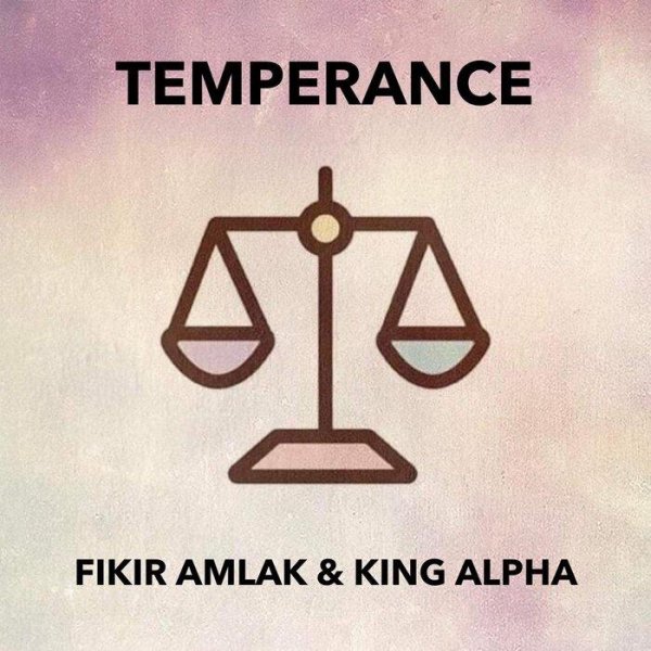 Fikir Amlak &amp; King Alpha - Temperance