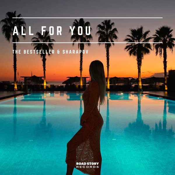 The Bestseller &amp; Sharapov - All for You (Extended Mix)