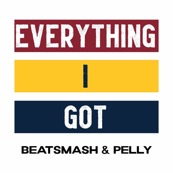 BEATSMASH, Pelly - Everything I Got