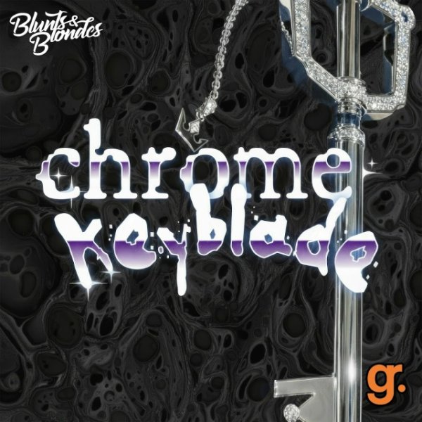 Blunts &amp; Blondes - Chrome Keyblade
