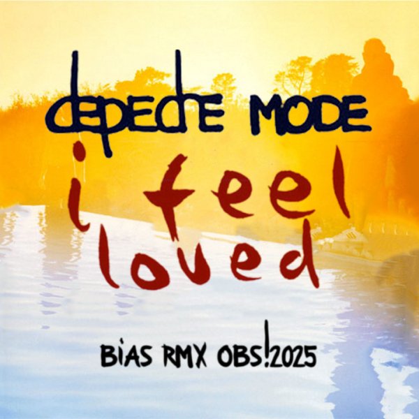 Depeche mode - I Feel Loved [Bias RMX OBS!2025]