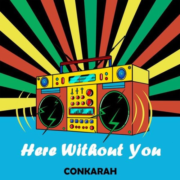 Conkarah - #Here Without You (Reggae/Dub)