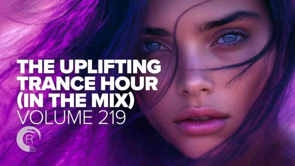 TRANCE MUSIC - THE UPLIFTING TRANCE HOUR IN THE MIX VOL. 219