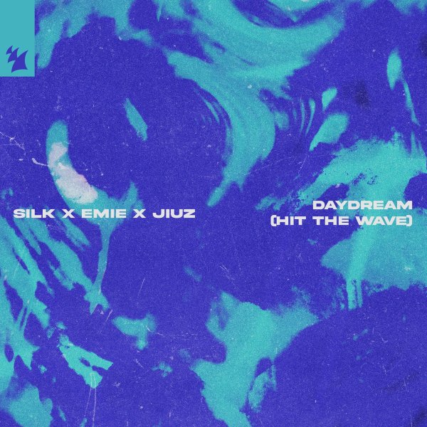 SILK x Emie x JIUZ - DAYDREAM (HIT THE WAVE)