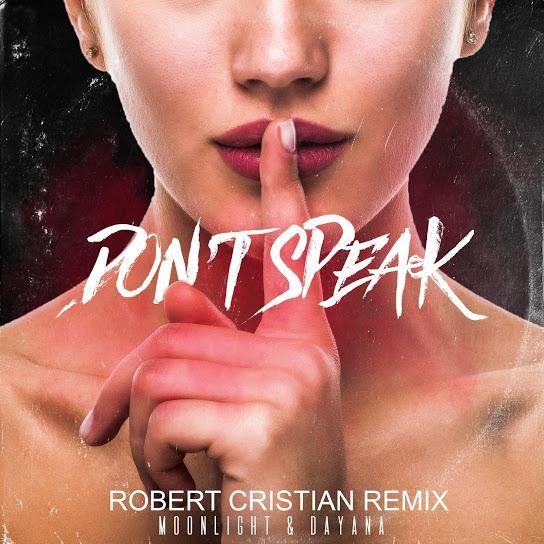Moonlight Dayana - Don't Speak (Robert Cristian Remix)