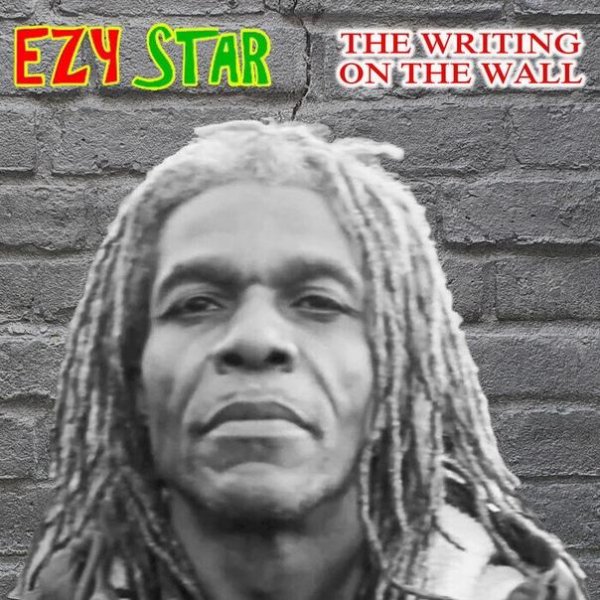Ezy Star - The Writing On The Wall