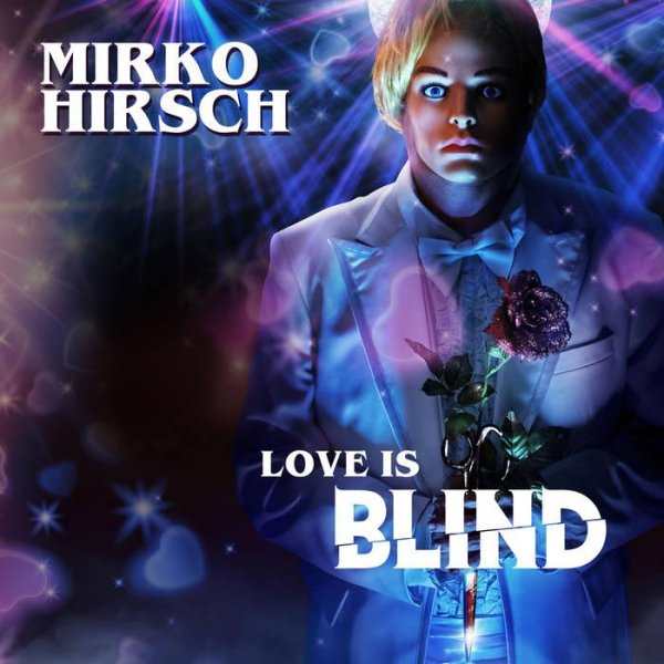 Mirko Hirsch - Love is Blind