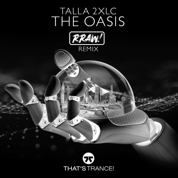 Talla 2XLC - The Oasis (RRAW! Remix)