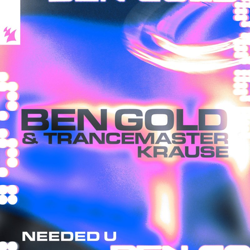 Ben Gold &amp; Trancemaster Krause - Needed U (Extended Mix)