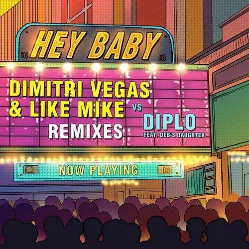 Dimitri Vegas Like Mike vs. Diplo feat. Debs Daughter - Hey Baby M.I.K.E. Push Extended Remix