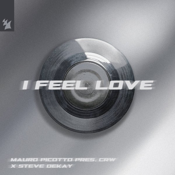 Mauro Picotto pres. CRW x Steve Dekay - I Feel Love (Extended Mix)