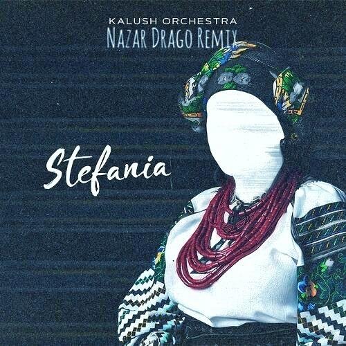 KALUSH - Stefania (Kalush Orchestra) [Nazar Drago Remix]