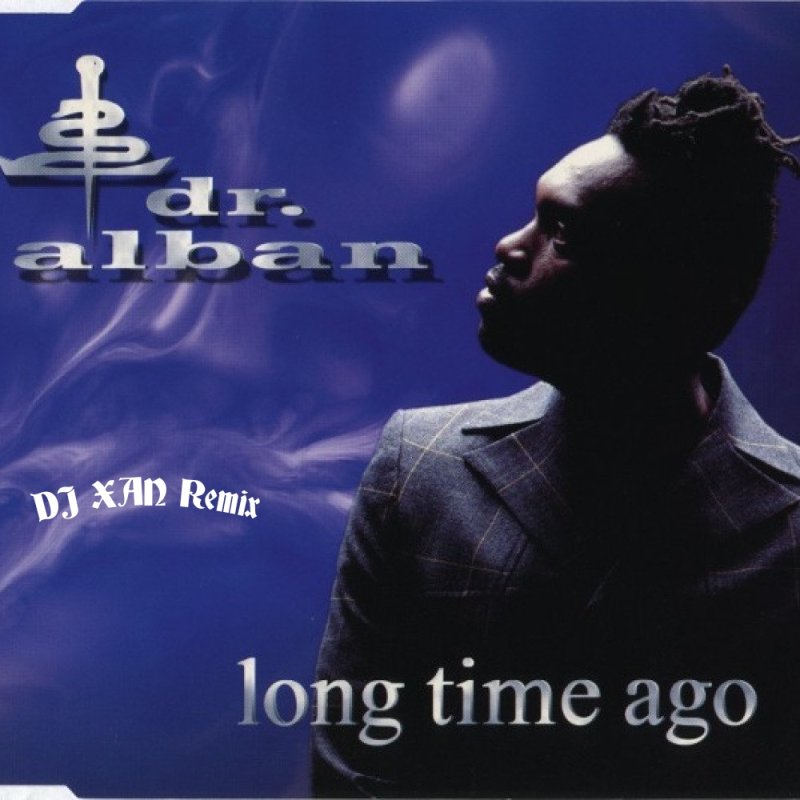 Dr.Alban - Long Time Ago /DJ XAN Remix 2026