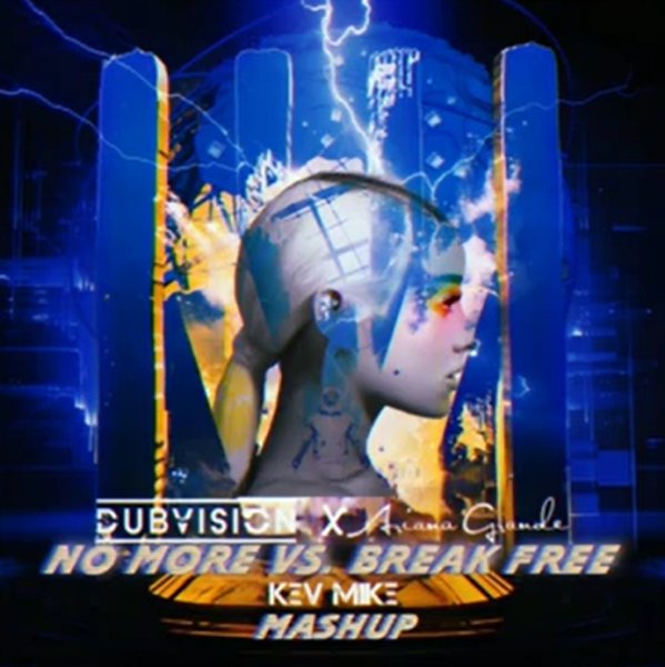 DubVision vs. Ariana Grande - No More vs. Break Free (KEV MIKE Mashup)
