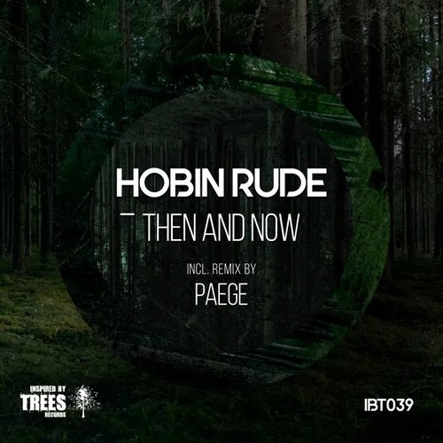 Hobin Rude - Then and Now (Paege Remix)
