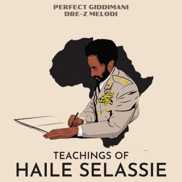 Perfect Giddimani &amp; Dre Z Melodi - Teachings Of Haile Selassie