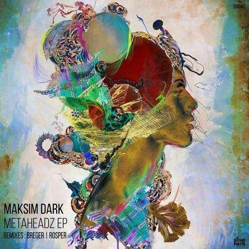 Maksim Dark - Metaheadz (Original Mix)