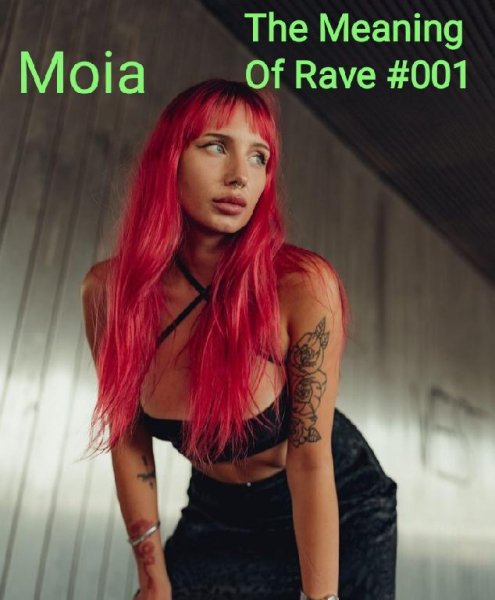 Moia - The Meaning Of Rave #001