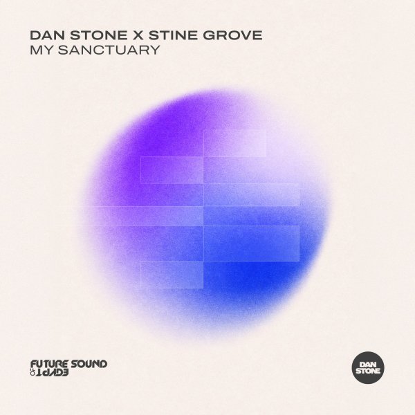 Dan Stone &amp; Stine Grove - My Sanctuary (Extended Mix)