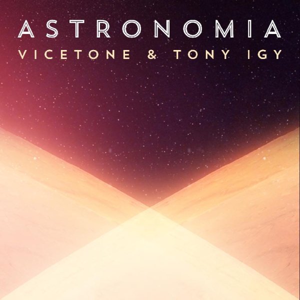 Vicetone &amp; Tony Igy - Astronomia 2014 (Extended Mix)