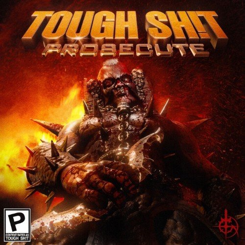Prosecute - Tough Sh!t