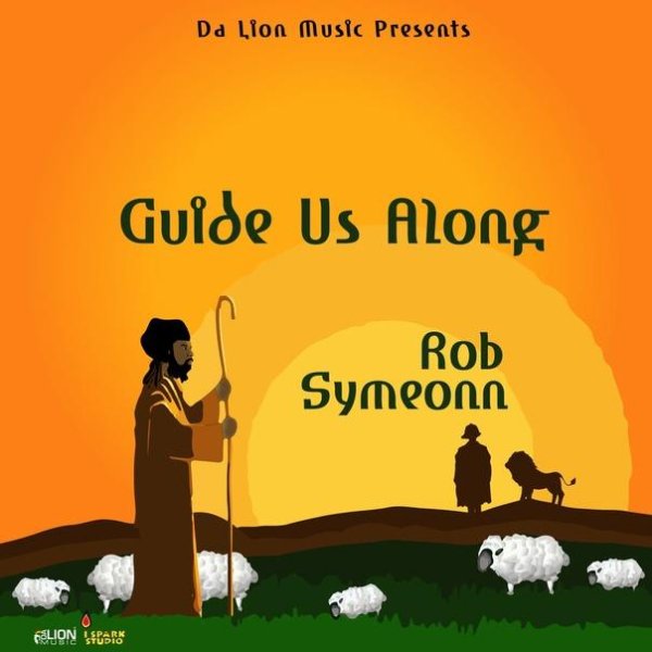 Rob Symeonn &amp; Da Lion Music - Guide Us Along